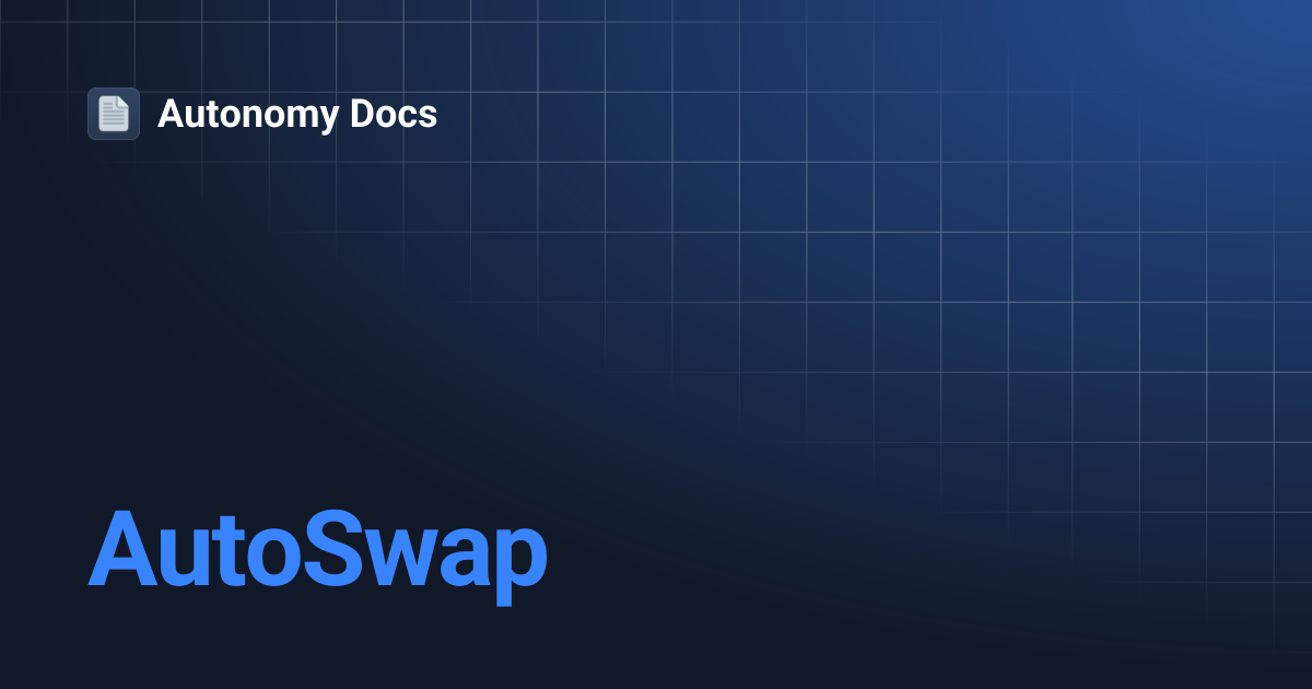 AutoSwap | Autonomy Docs